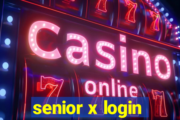 senior x login