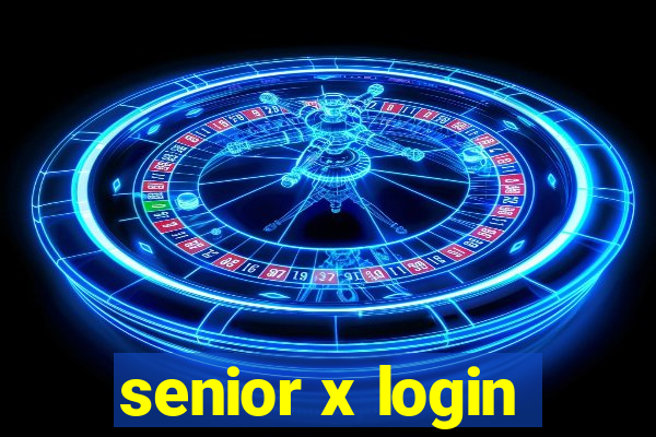 senior x login