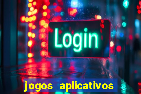 jogos aplicativos para ganhar dinheiro