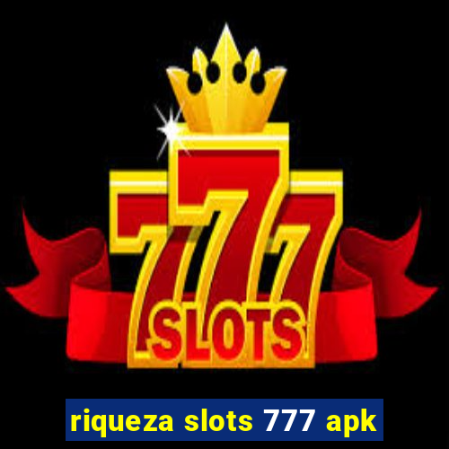 riqueza slots 777 apk