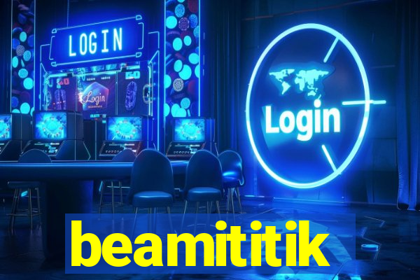 beamititik