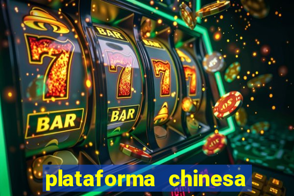 plataforma chinesa de jogos de cassino