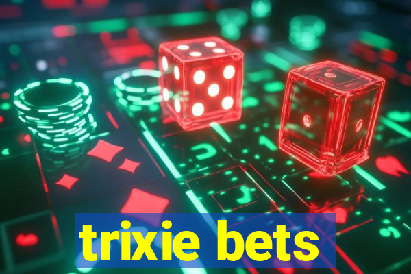 trixie bets