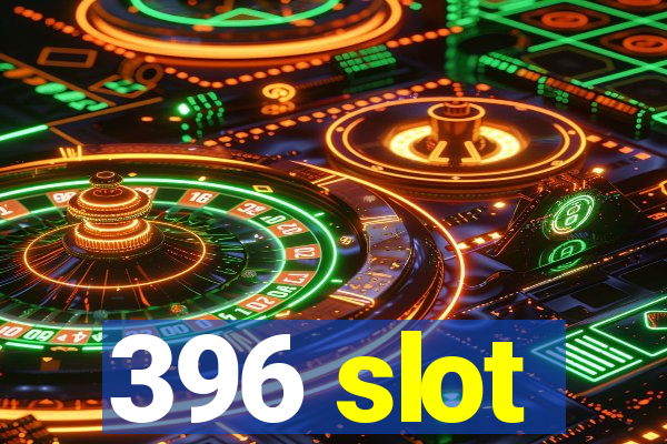 396 slot