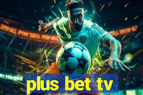 plus bet tv