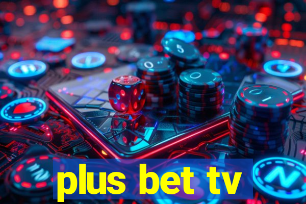 plus bet tv