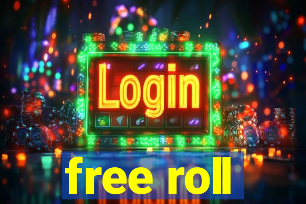 free roll