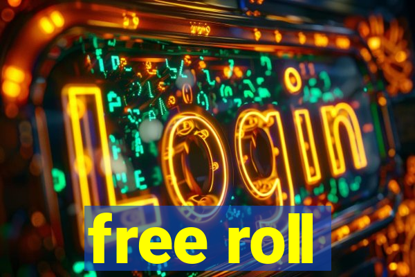 free roll