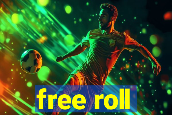 free roll