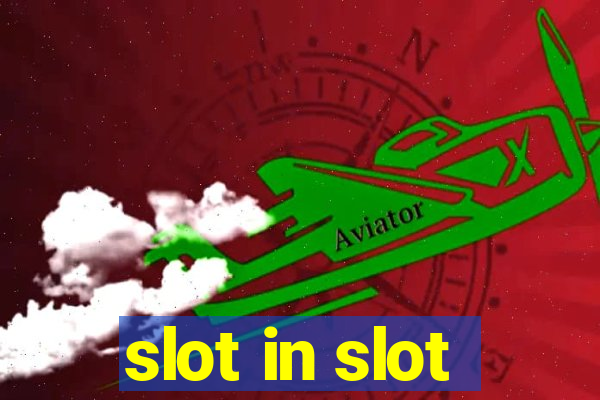 slot in slot