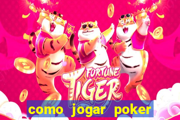 como jogar poker online e ganhar dinheiro