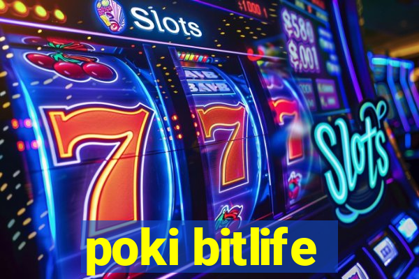 poki bitlife