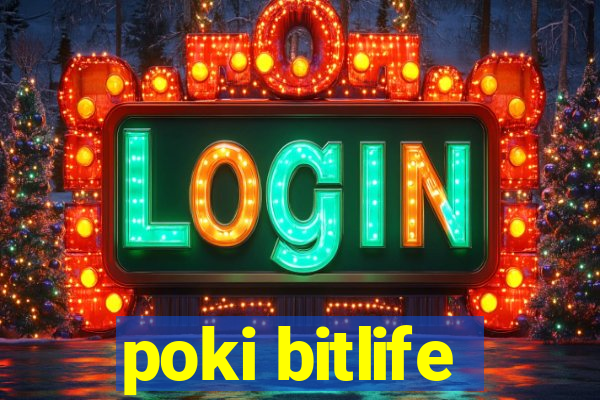 poki bitlife