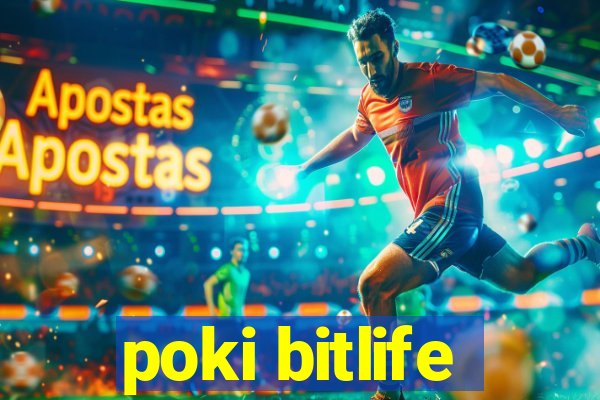 poki bitlife