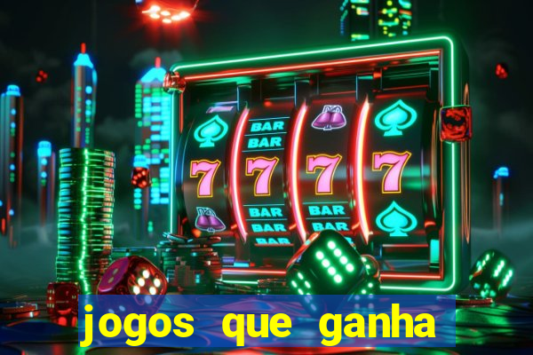 jogos que ganha dinheiro jogando