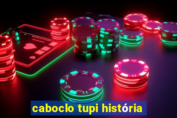 caboclo tupi história