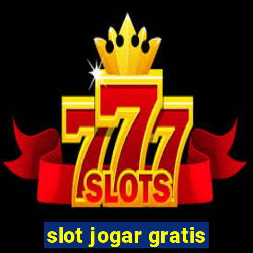 slot jogar gratis