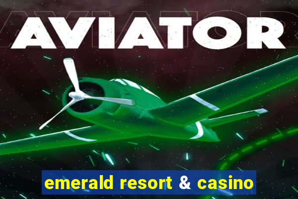 emerald resort & casino