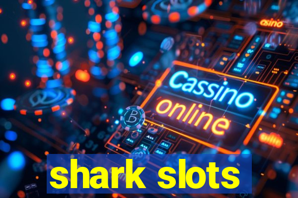 shark slots