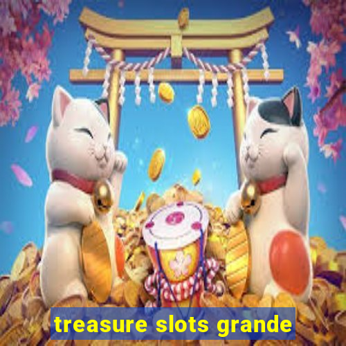 treasure slots grande