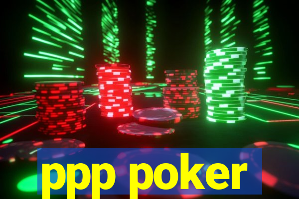 ppp poker