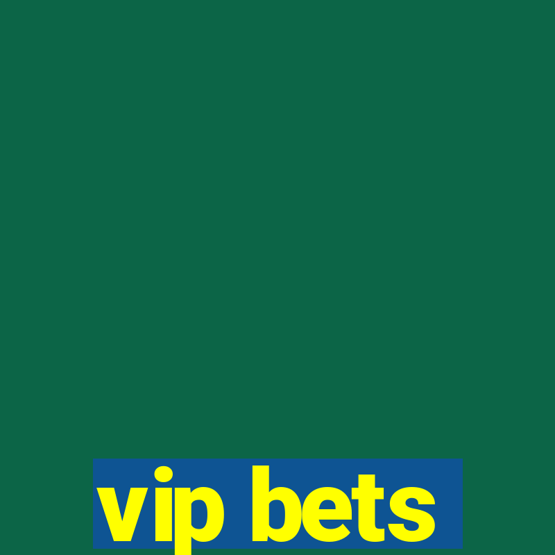 vip bets