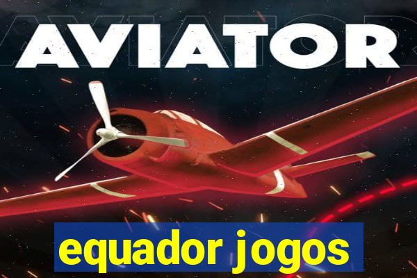 equador jogos