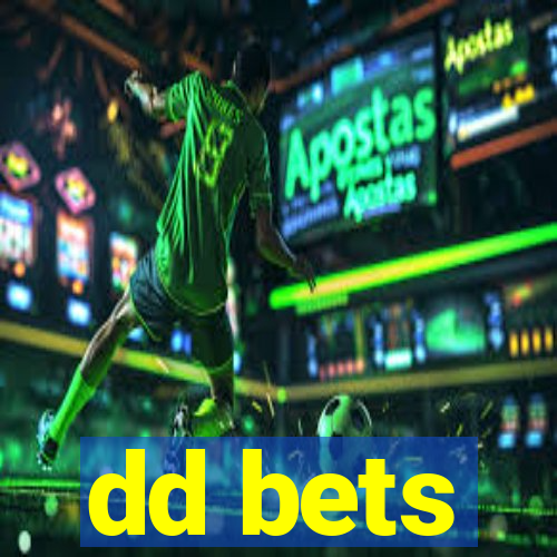 dd bets