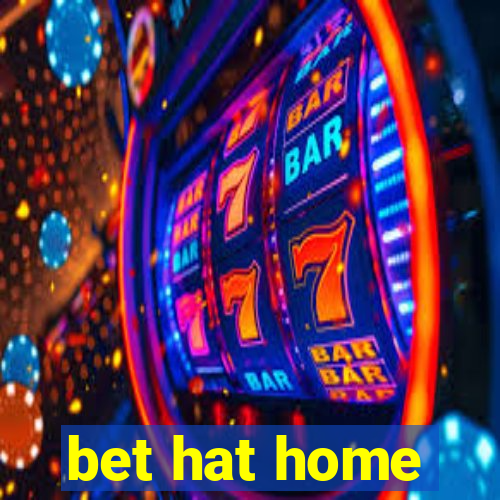 bet hat home