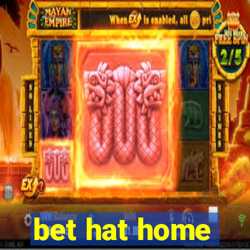 bet hat home