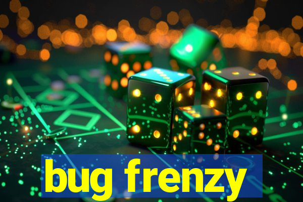 bug frenzy