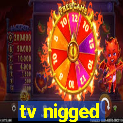 tv nigged