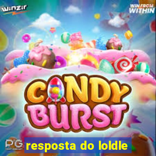 resposta do loldle