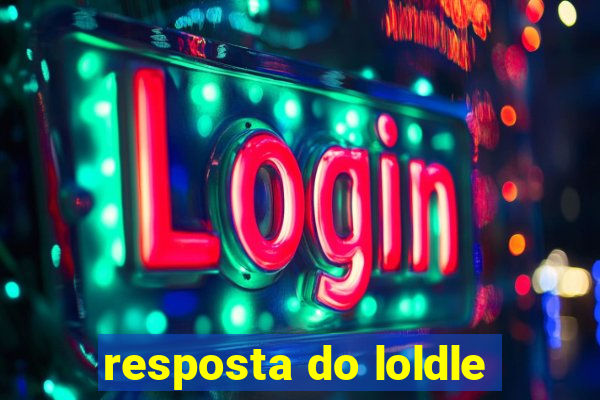 resposta do loldle