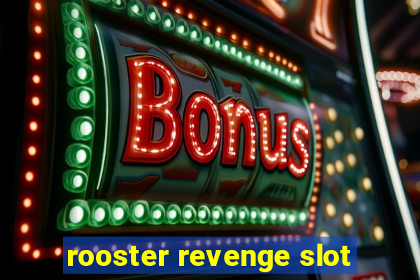 rooster revenge slot