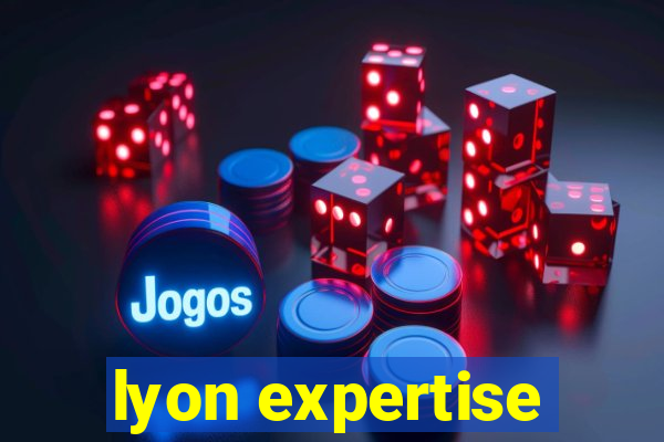 lyon expertise