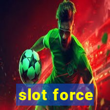 slot force