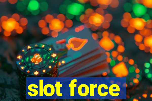 slot force