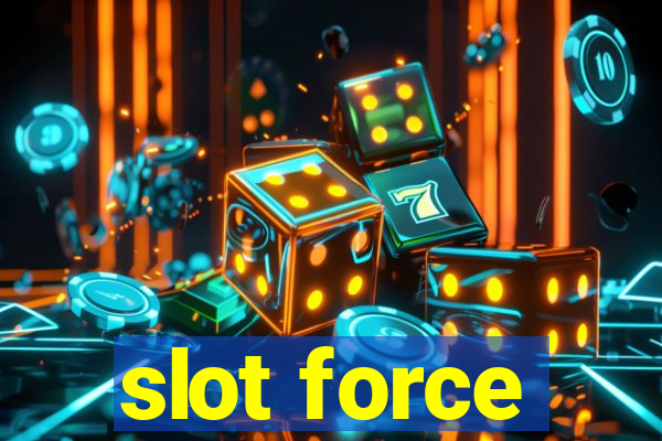 slot force