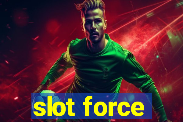 slot force