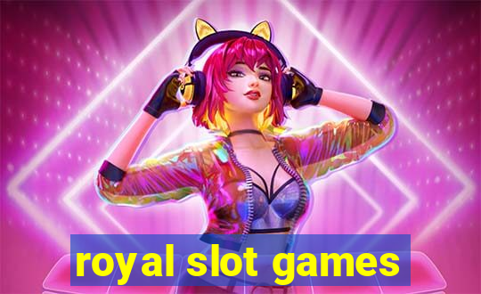 royal slot games