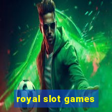 royal slot games