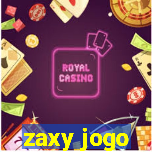 zaxy jogo