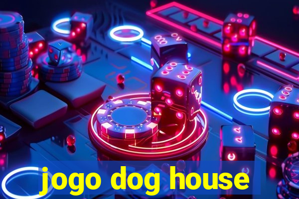 jogo dog house