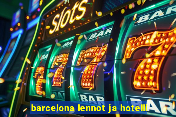 barcelona lennot ja hotelli