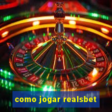 como jogar realsbet