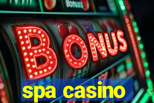 spa casino