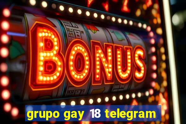 grupo gay 18 telegram