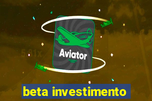 beta investimento