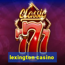 lexington casino